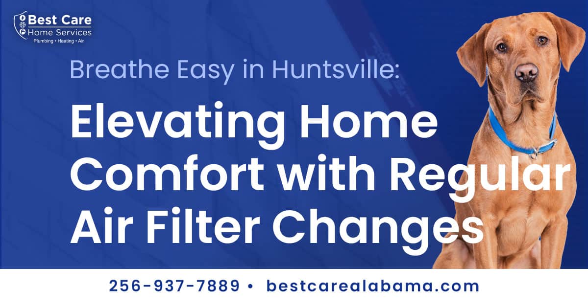 Featured image for “Breathe Easy in Huntsville: Elevating Home Comfort with Regular Air Filter Changes”